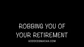 Robbing You Of Your Retirement