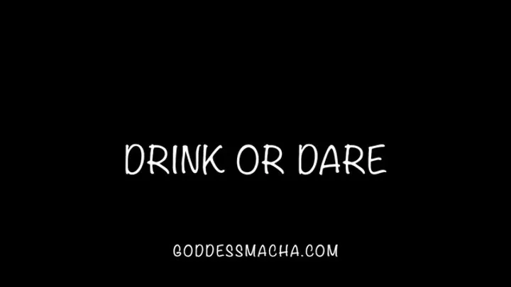 Drink Or Dare