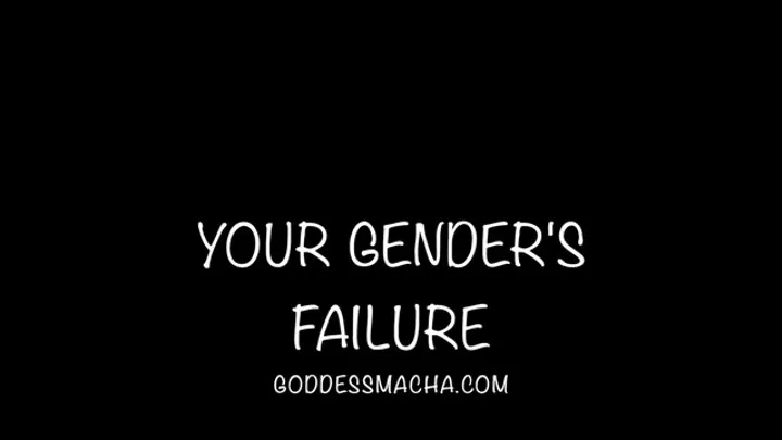 Your Gender's Failure