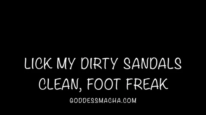 Lick My Dirty Sandals Clean, Foot Freak