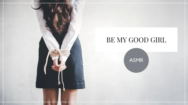 Be My Good Girl (ASMR)