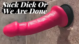 Suck Dick Or We're Done - Coerced Bi