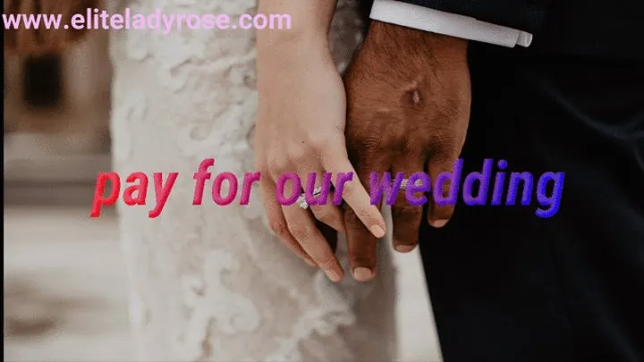 Pay for our wedding