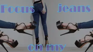Focus on my jeans