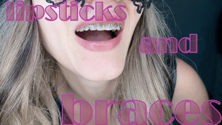 Lipstick and braces