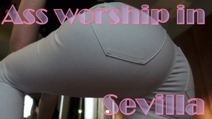 Ass worship in sevilla