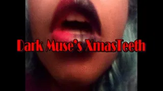 Dark Muse's Xmas Teeth