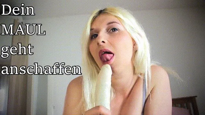 Dein Mund geht anschaffen