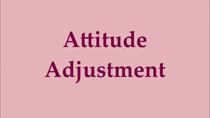 Attitude Adjustment