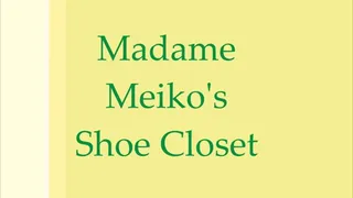 Madame Meikos Shoe Closet Fun