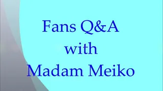 Fan Q&A with Madame Meiko