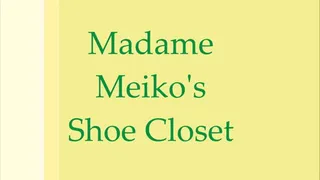 Madame Meiko's Shoe Closet