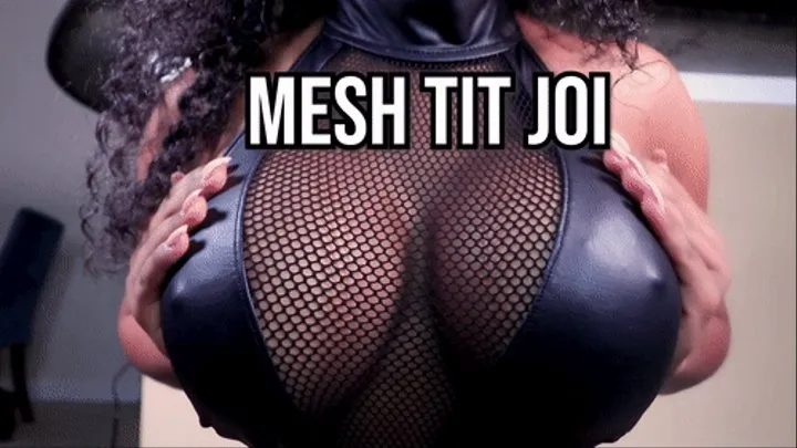 Mesh Tits JOI