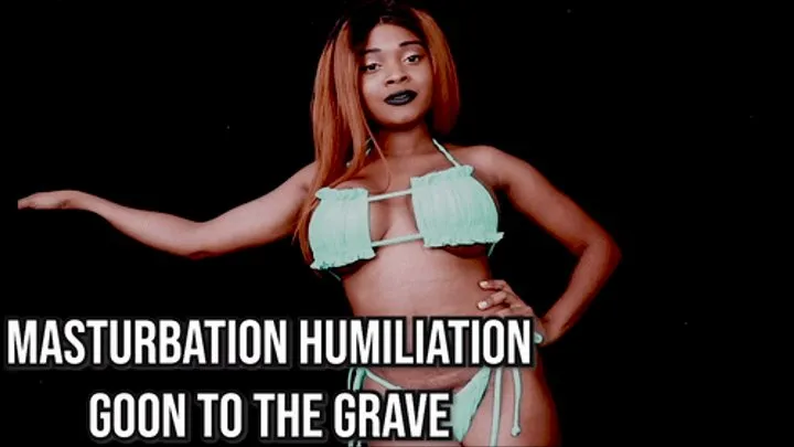 Goon to the Grave - Humiliation