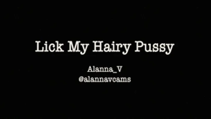 Lick My Hairy Pussy Small