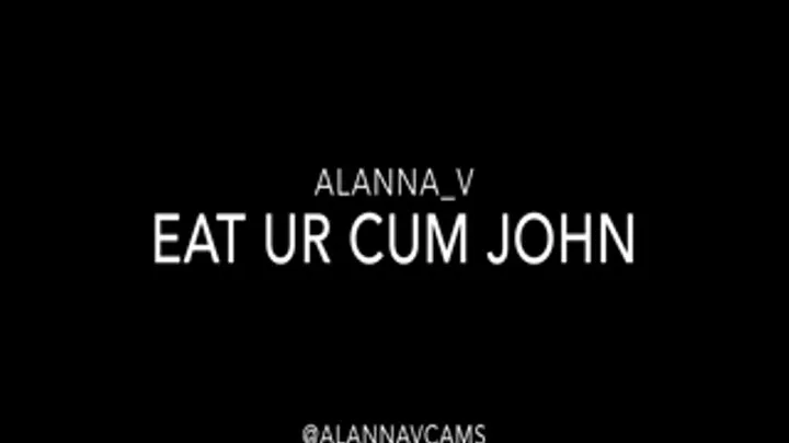 Eat Your Cum John