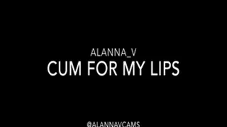 Cum For My Lips