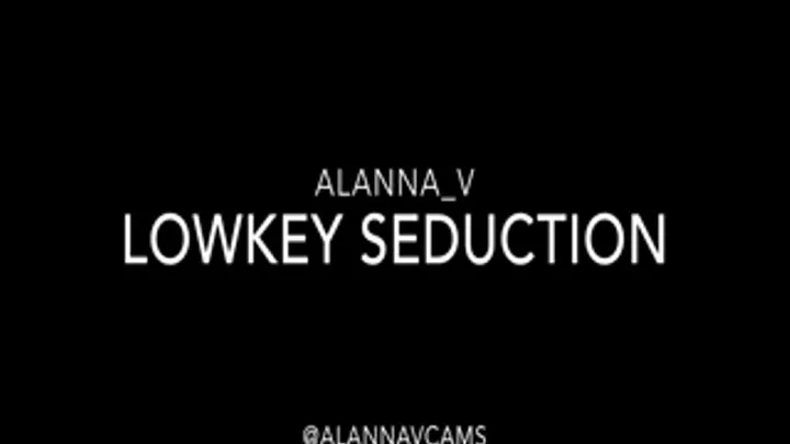 Lowkey Seduction