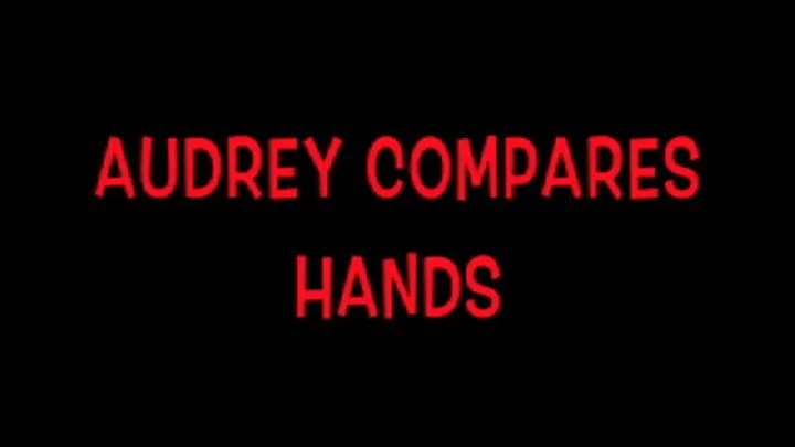 Audrey measures and compares hands