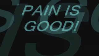 Pain is Good