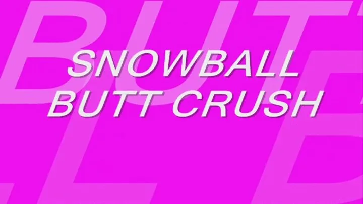 Snow Ball Ass Squish