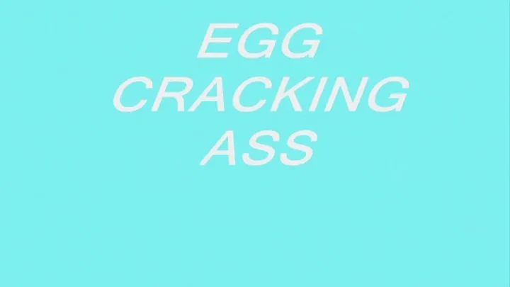 Egg Crushing Ass