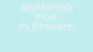 Shampoo for Your Pleasure