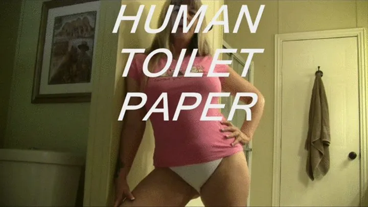 Human Toilet Paper