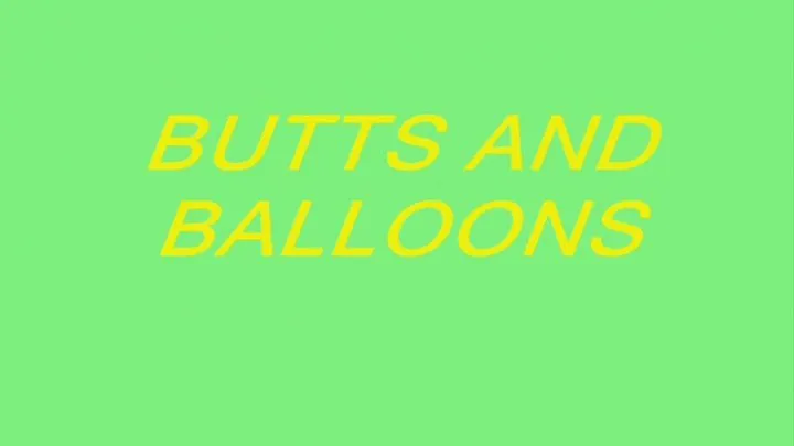 Butts and Balloons