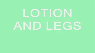 Sexy Legs N Lotion