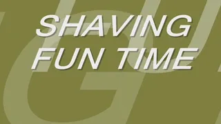 Shaving Fun Time