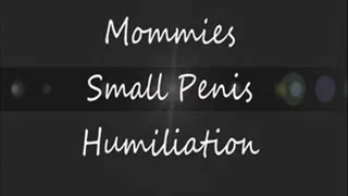 Mommies Small Penis Humiliation