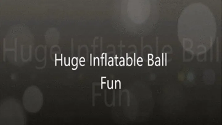 Huge Inflatable Ball Fun