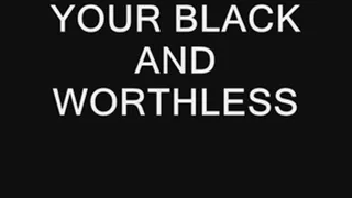 Your Black and Worthless