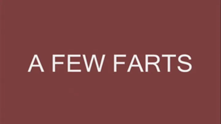 A Few Farts