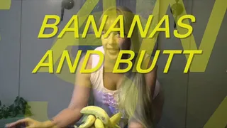 Bannanas and Butt