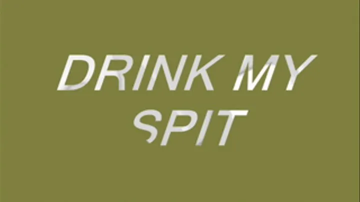 Drink My Spit