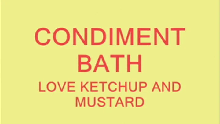 Mustard Ketchup Bath