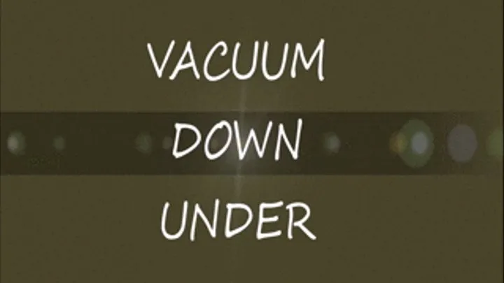 Vacuum Down Under