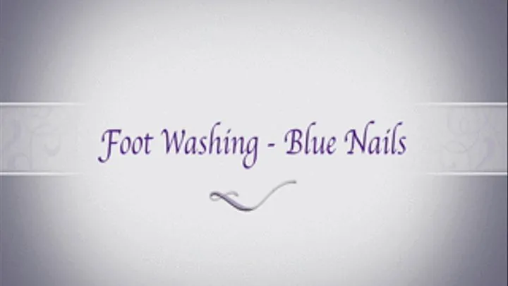 Foot Washing - Blue Nails