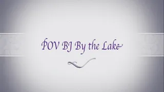 POV BJ By The Lake