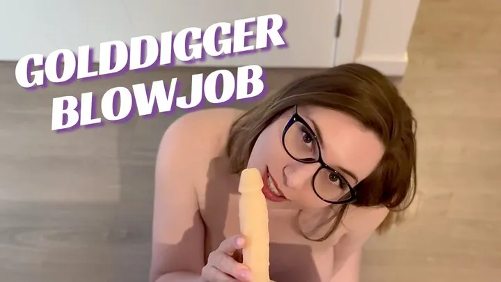 Gold Digger Blowjob