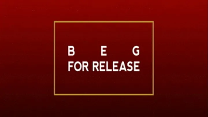 Beg For Release