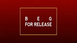 Beg For Release