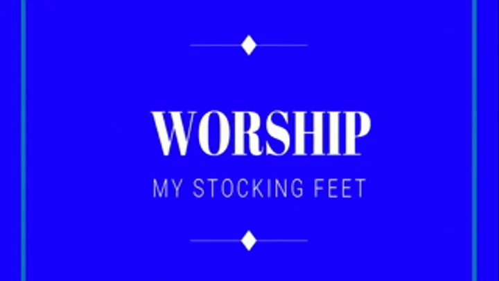 Worship My Stocking Feet