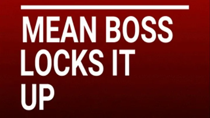 Mean Boss Locks It Up