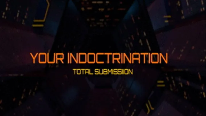 Your Indoctrination: Total Submission