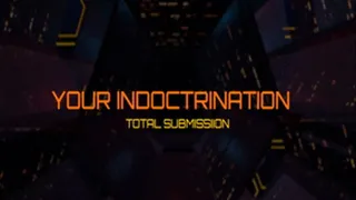 Your Indoctrination: Total Submission
