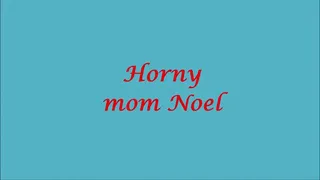 Horny Step-Mom Noel