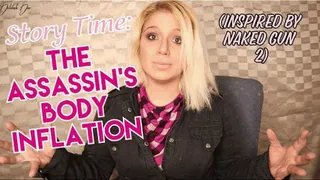 Story Time: The Asassin's Body Inflation (Inspired by NakedGun 2)